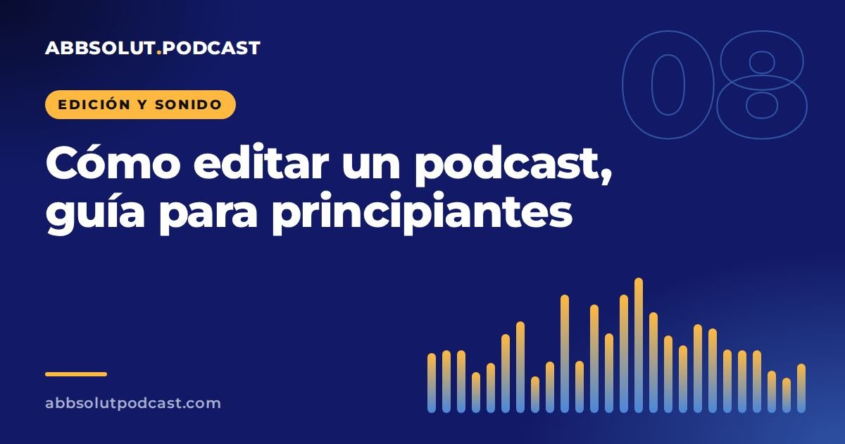 Portada: Cómo editar un podcast: guía para principiantes