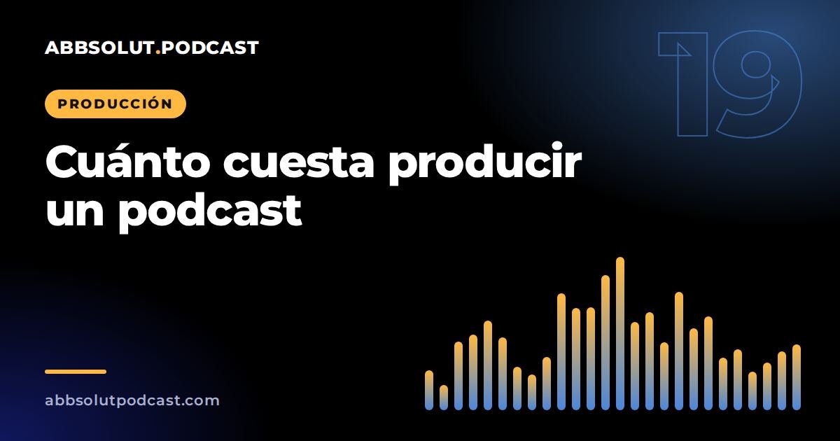 Portada: Cuánto cuesta producir un podcast: qué influye en el precio