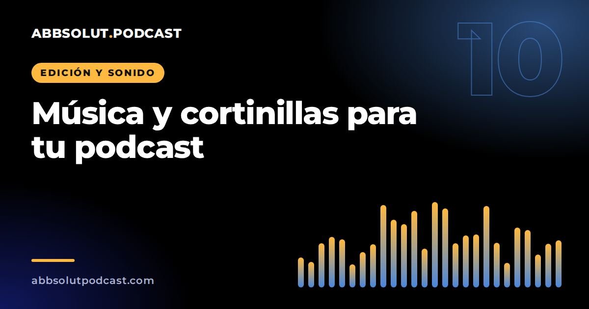 Portada: Música y cortinillas para tu podcast: cómo usarlas sin problemas legales