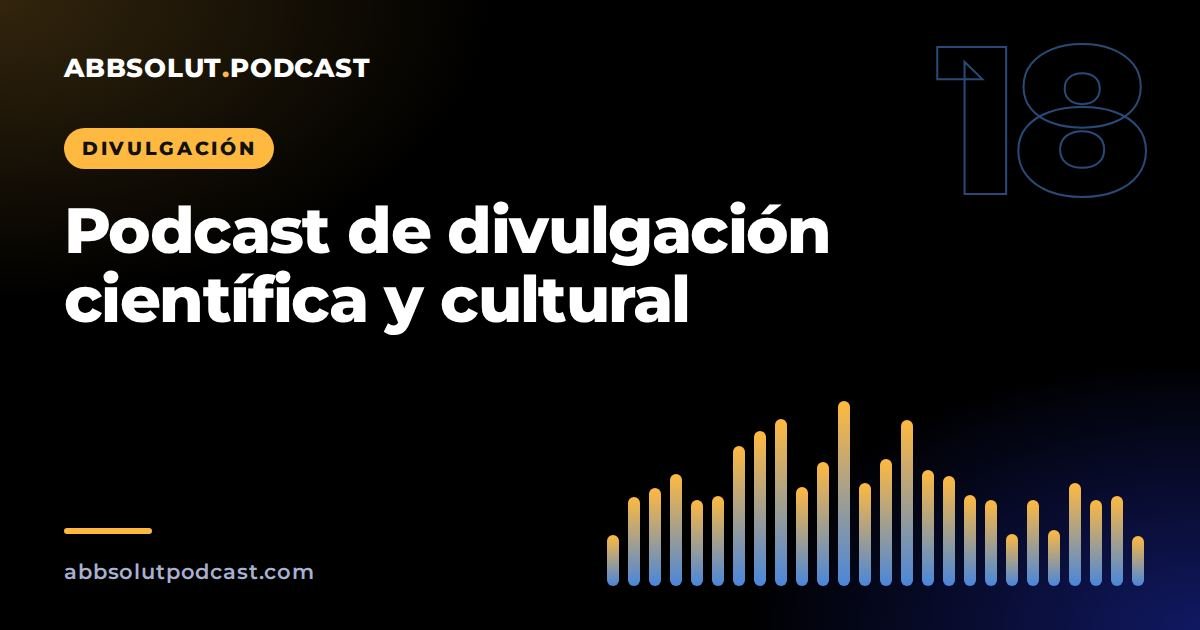 Portada: Podcast de divulgación científica y cultural: cómo contar el conocimiento