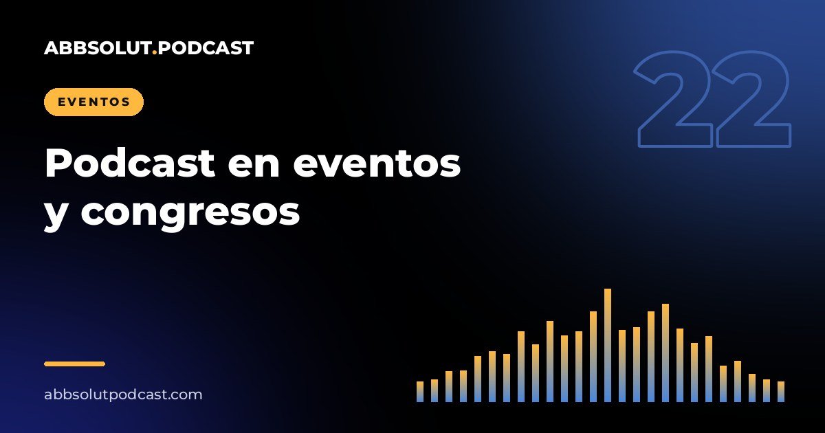 Portada: Podcast en eventos y congresos: entrevistas, networking y presencia digital