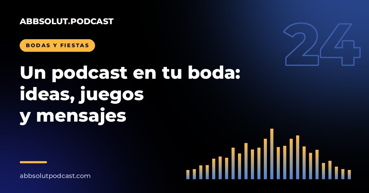 Portada: Un podcast en tu boda: ideas, juegos y mensajes para recordar siempre