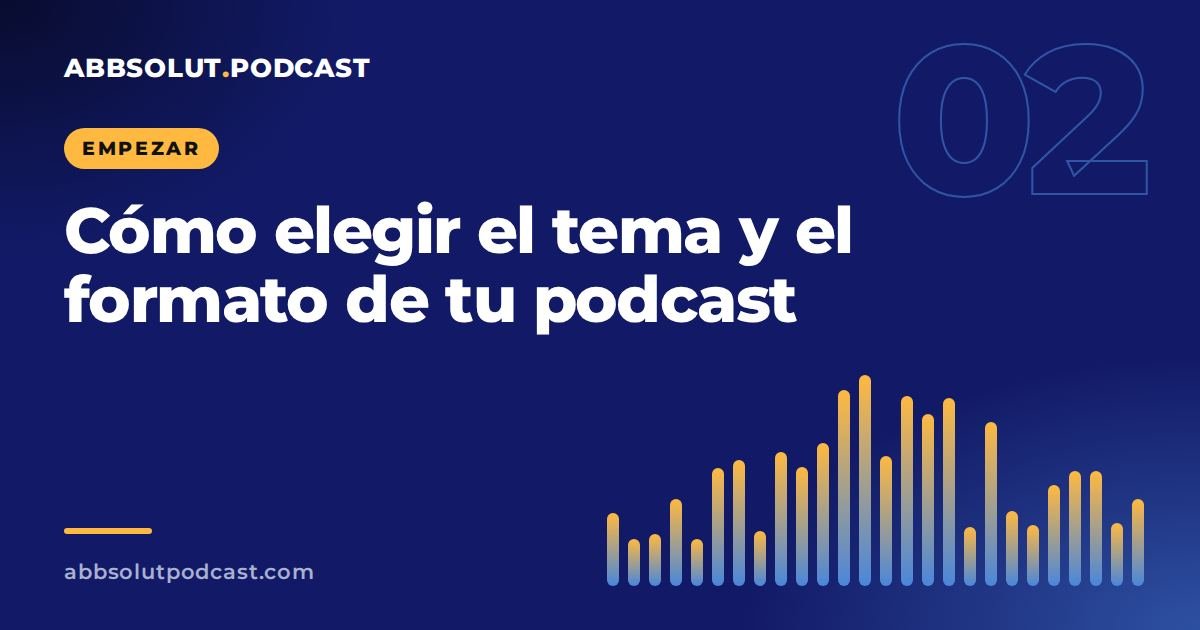 Portada: Cómo elegir el tema y el formato de tu podcast