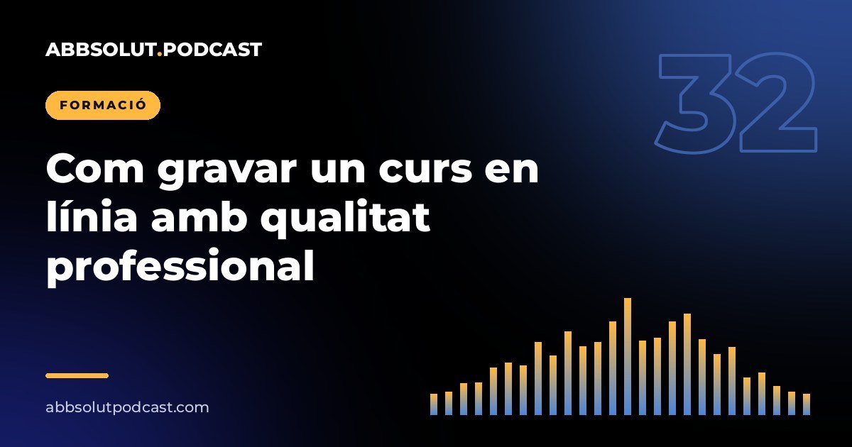 Portada: Com gravar un curs en línia amb qualitat professional