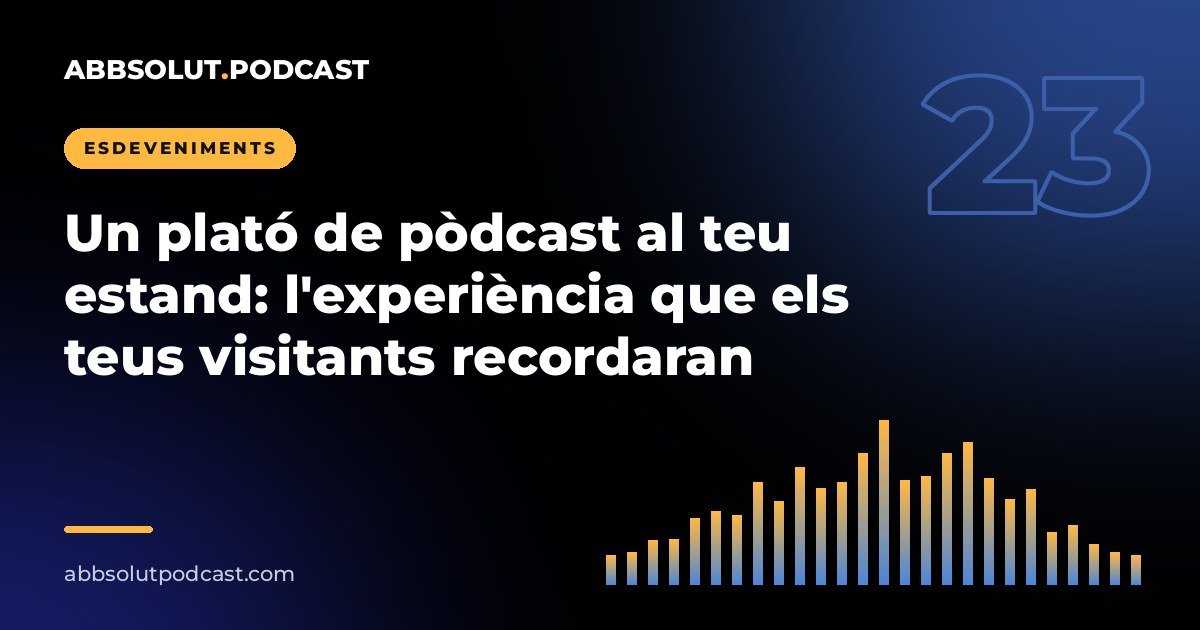 Portada: Un plató de pòdcast al teu estand: l'experiència que els teus visitants recordaran