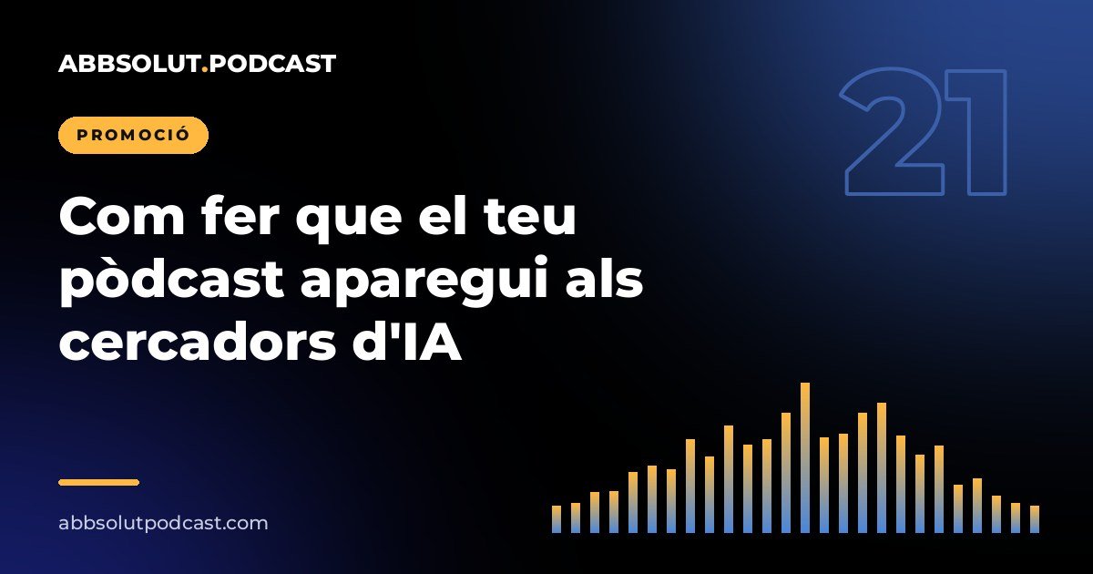 Portada: Com fer que el teu pòdcast aparegui als cercadors d'IA