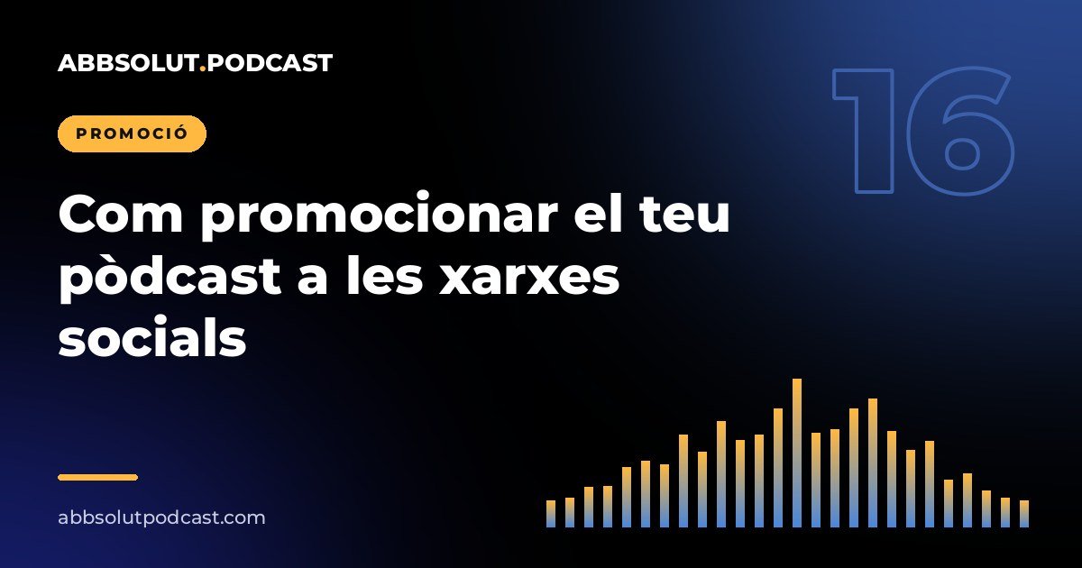 Portada: Com promocionar el teu pòdcast a les xarxes socials