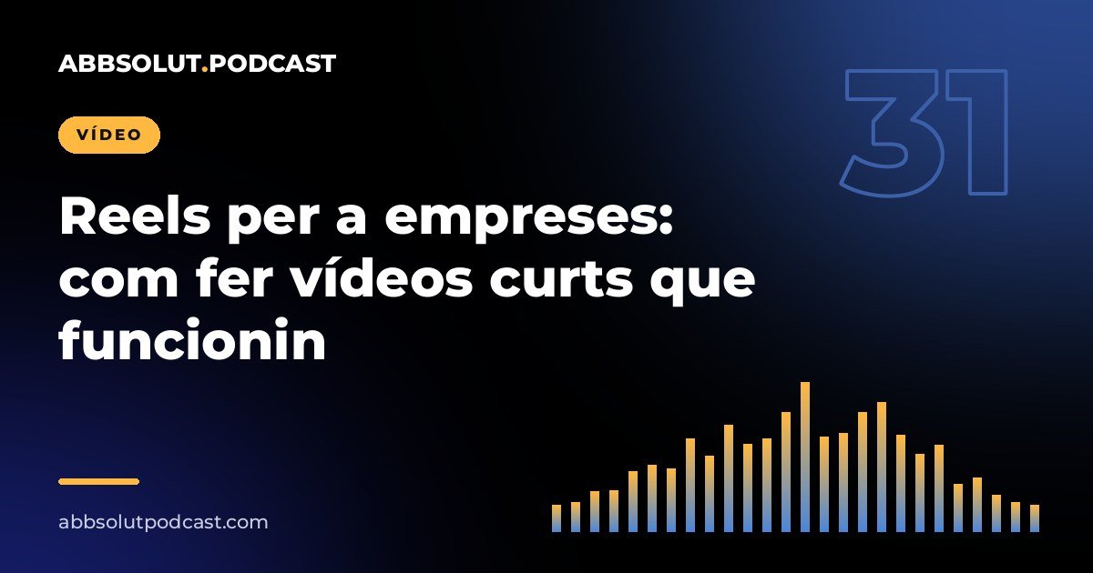 Portada: Reels per a empreses: com fer vídeos curts que funcionin