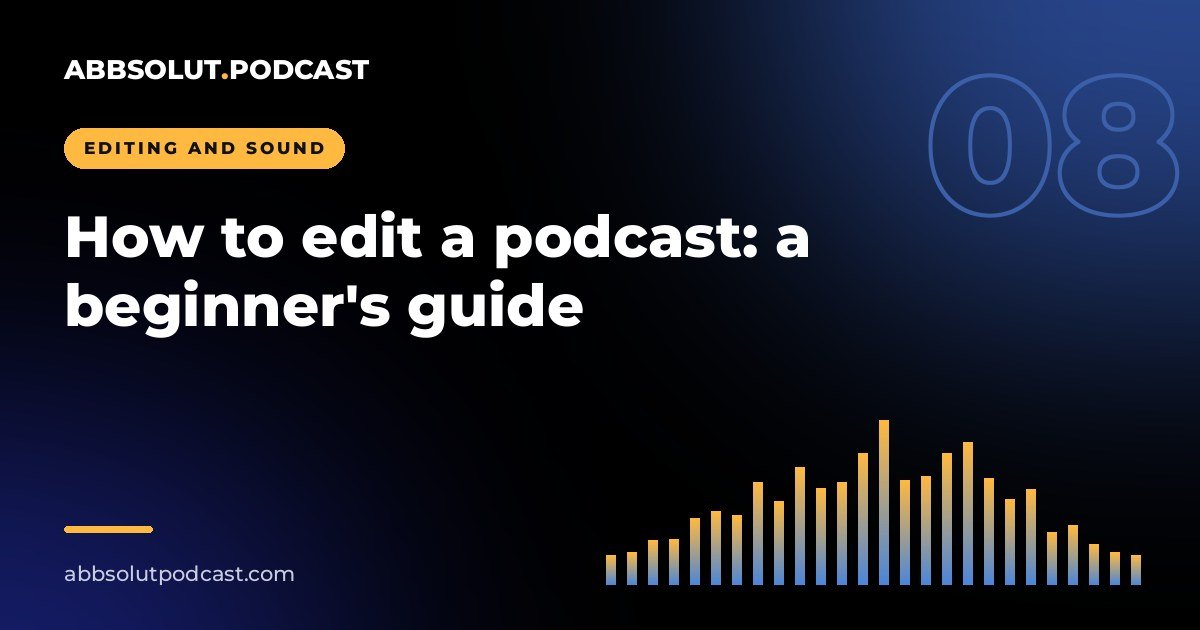 Cover: How to edit a podcast: a beginner's guide
