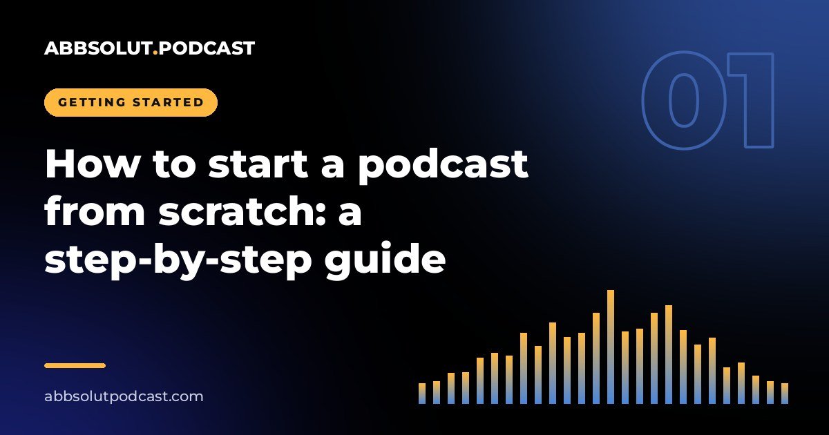 Cover: How to start a podcast from scratch: a step-by-step guide