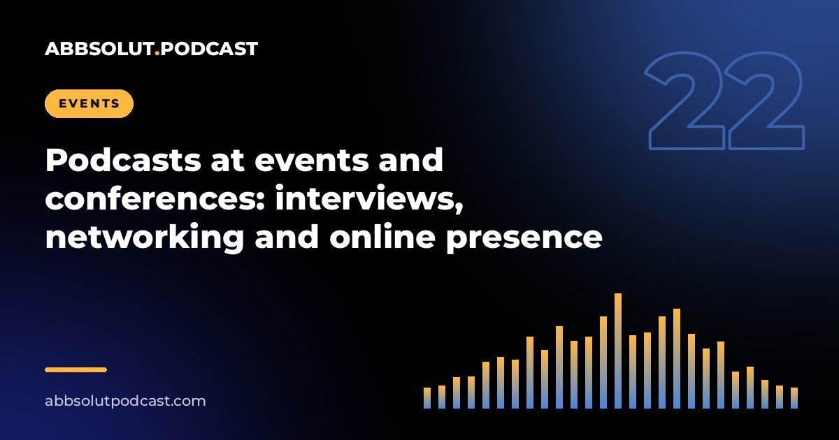 Cover: Podcasts at events and conferences: interviews, networking and online presence