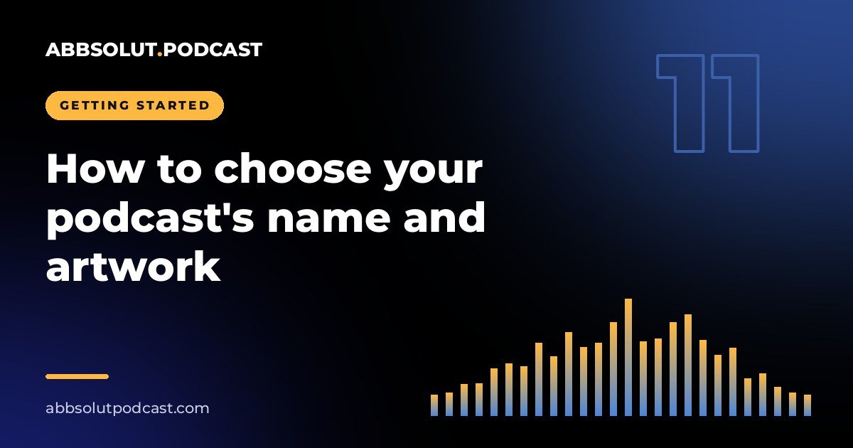 Cover: How to choose your podcast's name and artwork