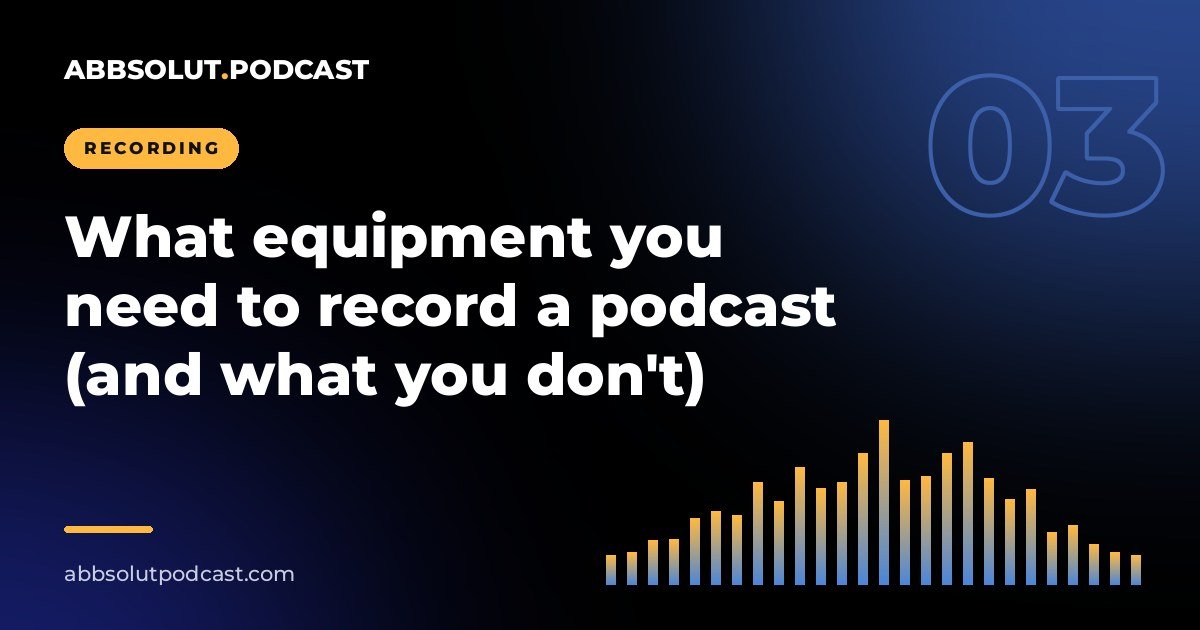 Cover: What equipment you need to record a podcast (and what you don't)