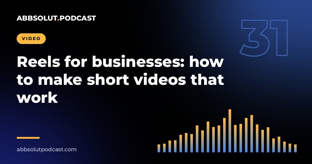 Cover: Reels for businesses: how to make short videos that work